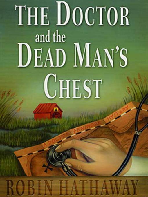 Title details for The Doctor and the Dead Man's Chest by Robin Hathaway - Wait list